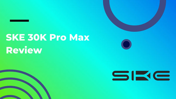 SKE 30K Pro Max Review