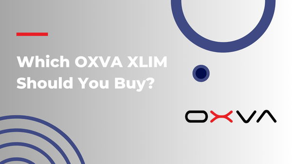 Which OXVA XLIM Should You Buy?