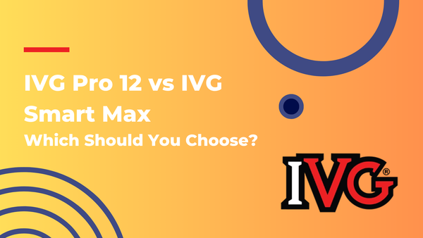 IVG Pro 12 vs IVG Smart Max: Which Should You Choose?
