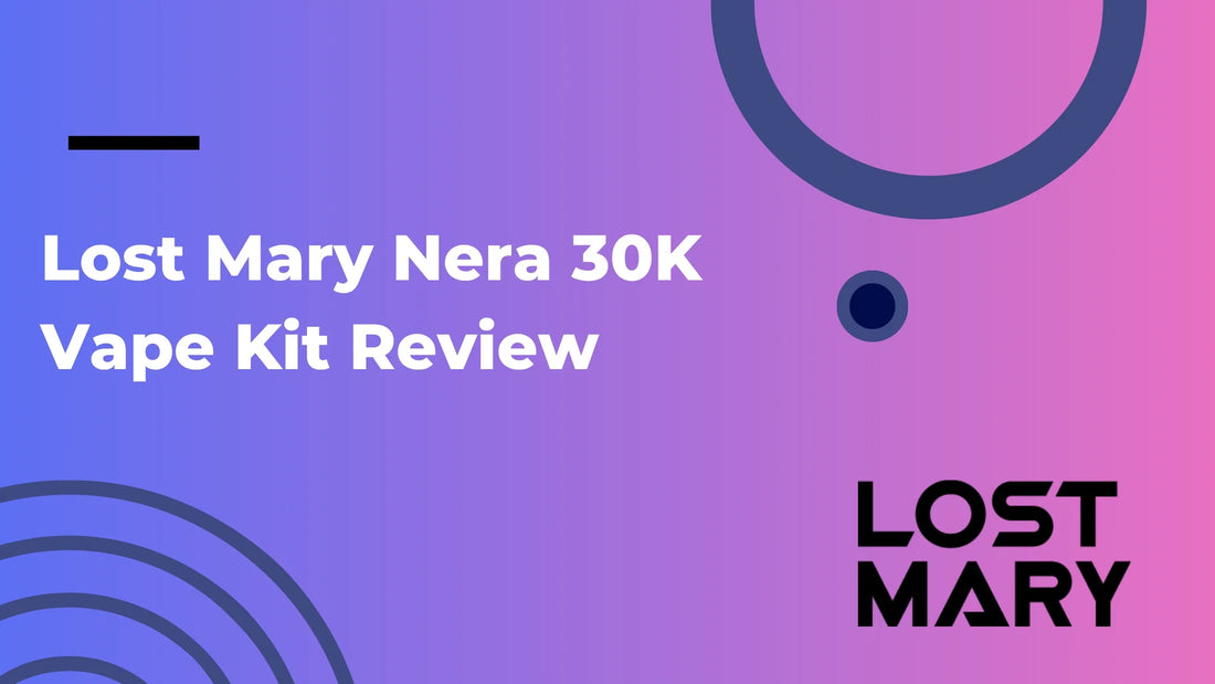 Lost Mary Nera 30K Vape Kit Review